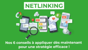 Netlinking : nos 6 conseils à appliquer dès maintenant pour une stratégie efficace !