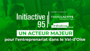Initiactive 95: un acteur majeur de la création d'entreprise du Val-d'Oise