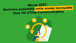 Récap 2022 chez Val d'Oise Communication